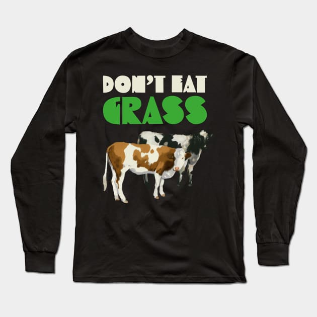 Dont Eat Grass Long Sleeve T-Shirt by okpinsArtDesign